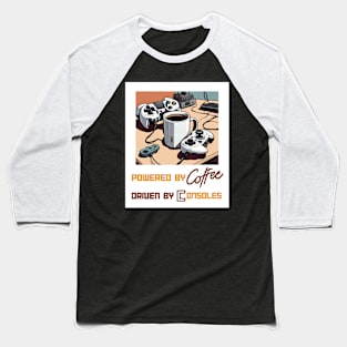 Powered by coffee, driven by consoles Baseball T-Shirt